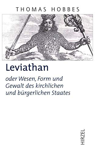 Thomas Hobbes. Leviathan oder Wesen, Form und Gewalt des kirchlichen und bürgerlichen Staates von Hirzel S. Verlag